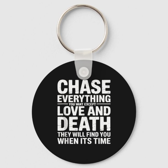 Chaveiro Chase Everything You Want Except Love And Death En (Frente)