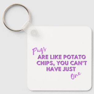 Chaveiro Chaves Pugs São Como Batatas Fritas – Pug Engraçad