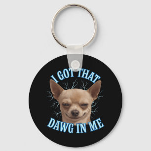 Chaveiro Chihuahua Engraçado Meme Eu Peguei Aquele Dawg Na