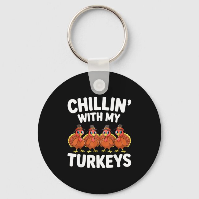 Chaveiro Chillin With My Turkeys Shirt Adult Kids Family Th (Frente)