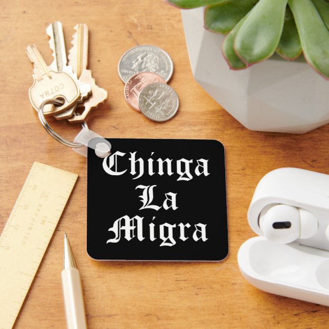 Chaveiro Chinga LA Migra (Mesa)