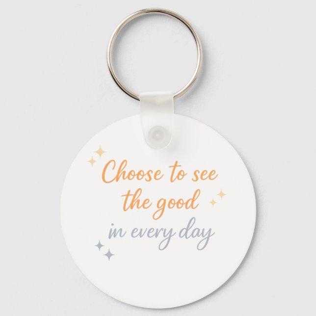 Chaveiro Choose the Good – Positive Quote Design (Frente)
