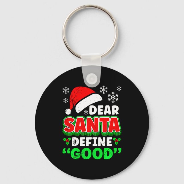Chaveiro Christmas Costume Dear Santa Define Good Funny  (Frente)