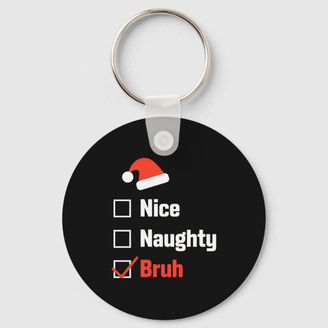 Chaveiro Christmas Nice Naughty Bruh Funny Xmas List  (Frente)