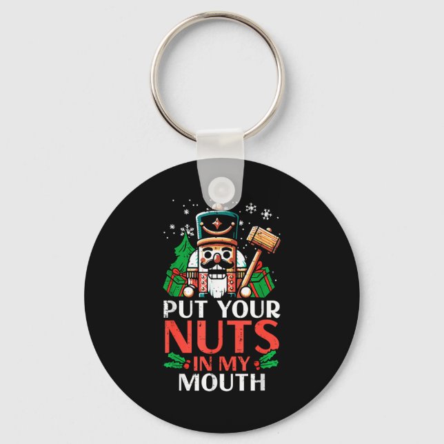 Chaveiro Christmas Nutcracker Put Nuts My Mouth Xmas Humor  (Frente)