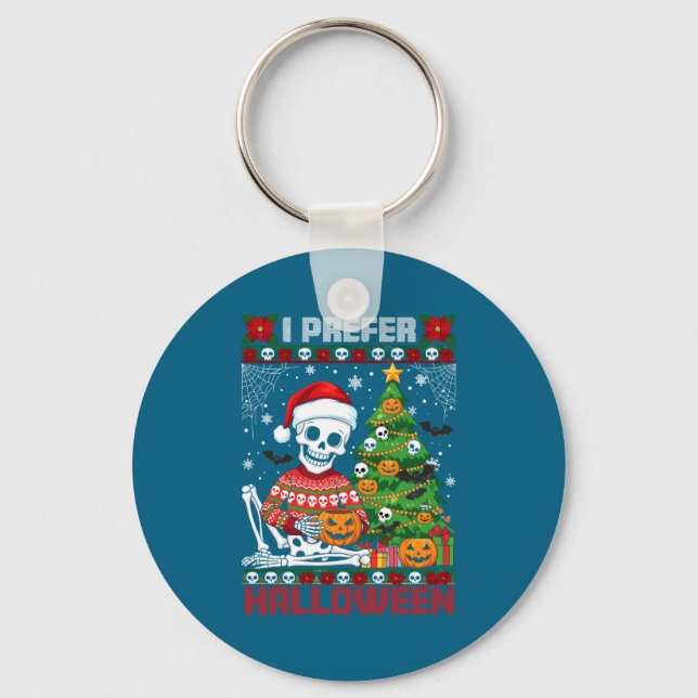Chaveiro Christmas Skeleton I Prefer Halloween Ugly Xmas Gr (Frente)