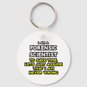 Chaveiro Cientista forense... Presumir Que Nunca Estou Erra