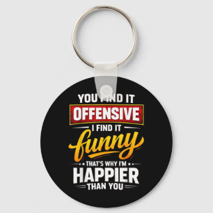 Chaveiro Citação engraçada ofensiva humor sarcástica feliz