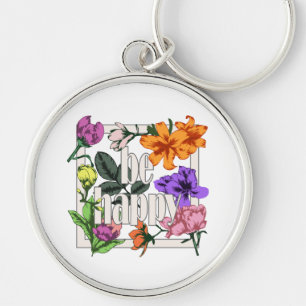Chaveiro Citação positiva Ser Feliz e flores de jardim