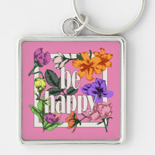 Chaveiro Citação positiva Ser Feliz e flores de jardim