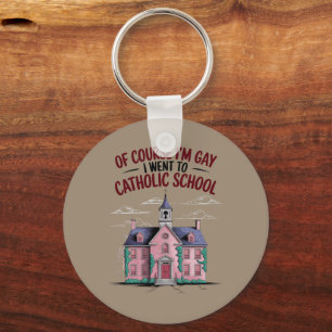 Chaveiro Claro que sou gay, fui à escola católica, engraçad