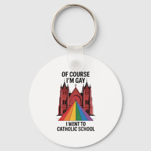 Chaveiro Claro que sou Gay, fui à escola católica LGBTQ