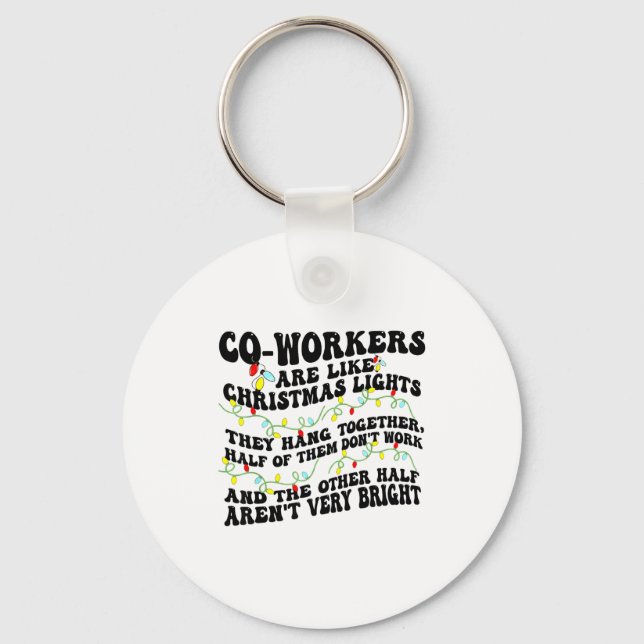 Chaveiro Co-workers Are Like Christmas Lights They Hang Tog (Frente)