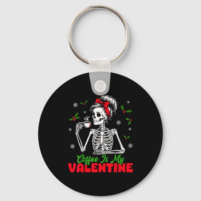 Chaveiro Coffee Is My Valentine Skeleton Women Christmas Fu (Frente)
