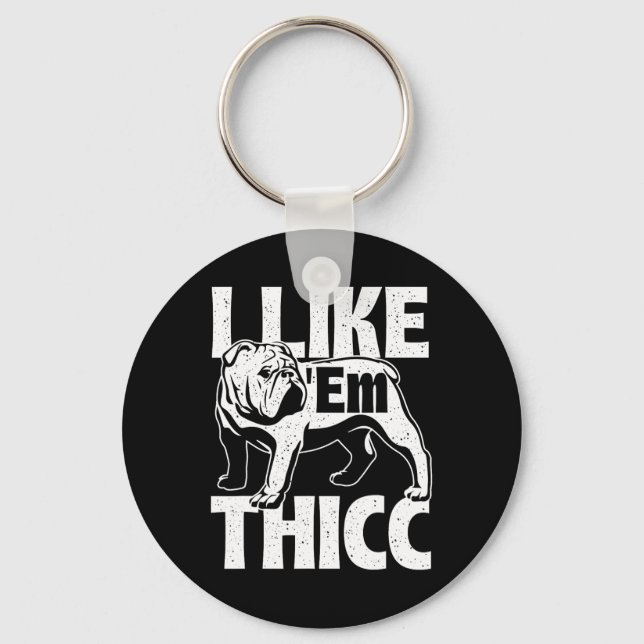 Chaveiro Como em Thicc - Proprietário de Bulldog Animal Dog (Frente)