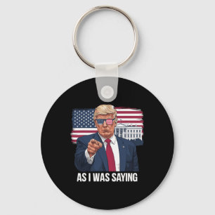 Chaveiro Como Eu Estava Dizendo Trump Patriótico Dos Eua Po
