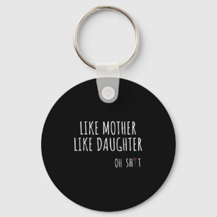 Chaveiro Como Mãe Como Filha, Que Engraçado