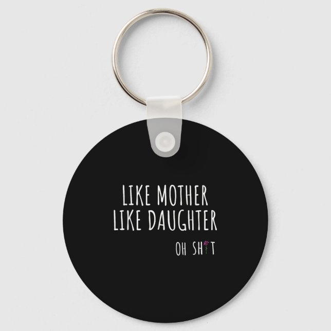Chaveiro Como Mãe Como Filha, Que Engraçado (Frente)
