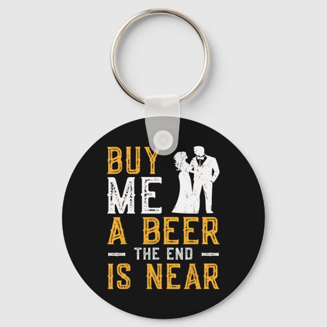 Chaveiro Compre-me uma Cerveja O Fim Está Próximo Festa de  (Frente)