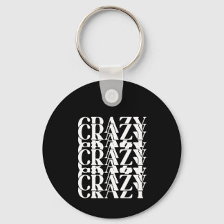 Chaveiro Crazy Crazy Crazy Repeating Trippy Word Design