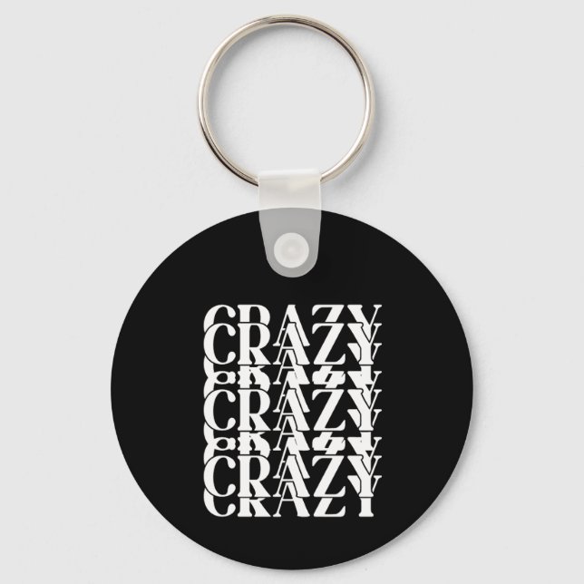 Chaveiro Crazy Crazy Crazy Repeating Trippy Word Design (Frente)