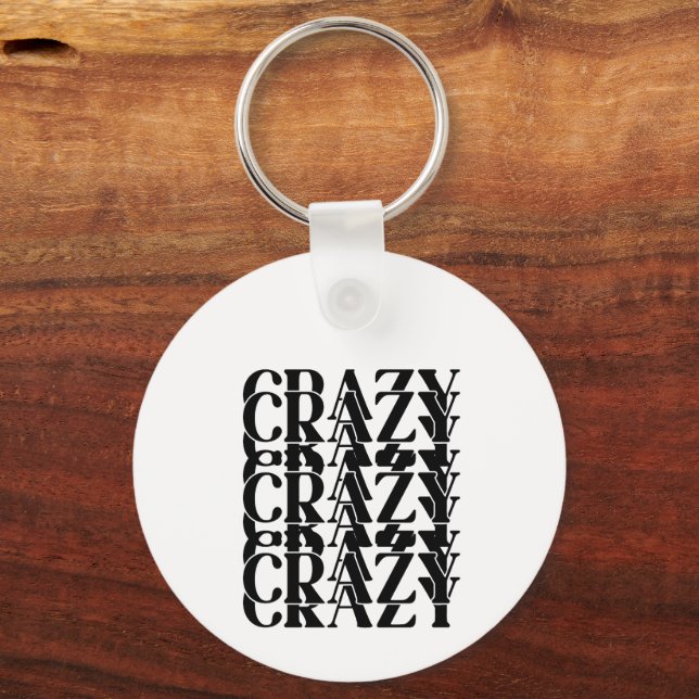 Chaveiro Crazy Crazy Crazy Repeating Trippy Word Design (Frente)