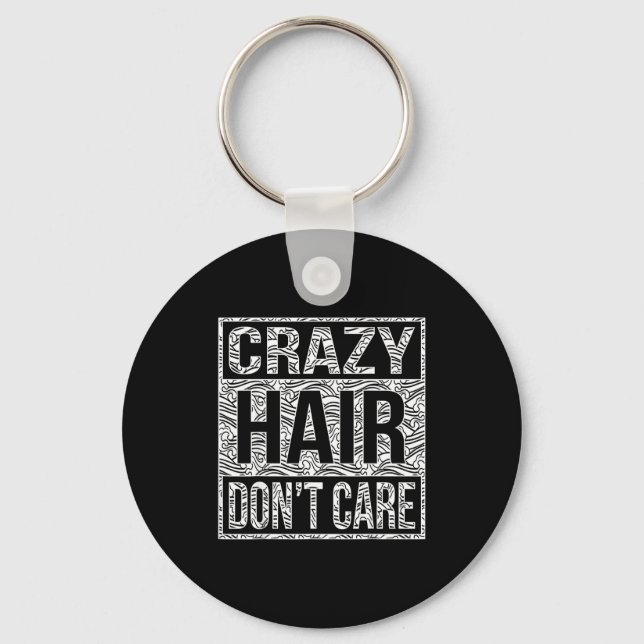 Chaveiro Crazy Hair Don't Care Shirt  (Frente)