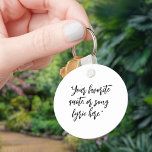 Chaveiro Crie sua própria citação de caligrafia<br><div class="desc">Crie seu próprio chaveiro de cotação personalizado. Adicione sua citação inspiracional favorita,  letra de música ou ditado motivacional em tipografia de caligrafia minimalista.</div>