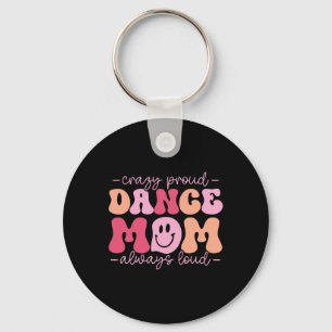 Chaveiro Dança Louca E Orgulhosa Mãe Sempre Louca - Mãe Dan