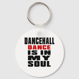 Chaveiro DANCEHALL está em minha alma
