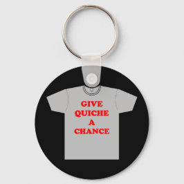 Chaveiro "Dê Uma Oportunidade Ao Quiche"