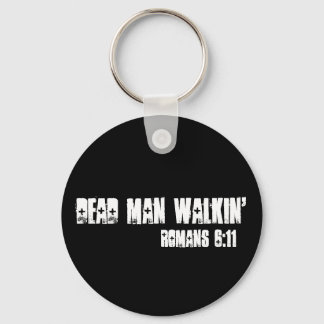 Chaveiro Dead Man Walkin', Romans 6:11