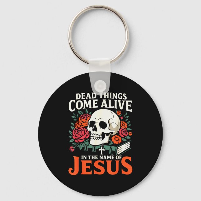 Chaveiro Dead Things Come Alive Name Of Jesus Christian Hal (Frente)