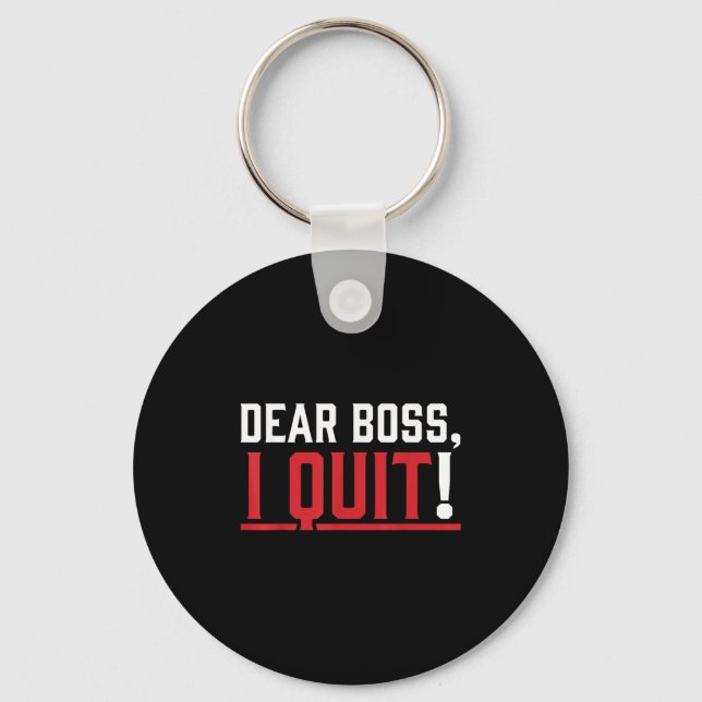 Chaveiro Dear Boss I Quit Humor Farewell  (Frente)