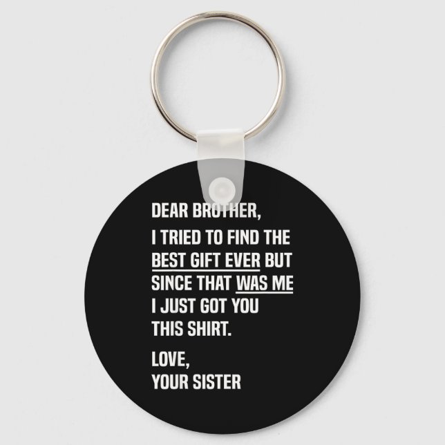 Chaveiro Dear Brother Quote Funny Sibling Humor Joke From S (Frente)