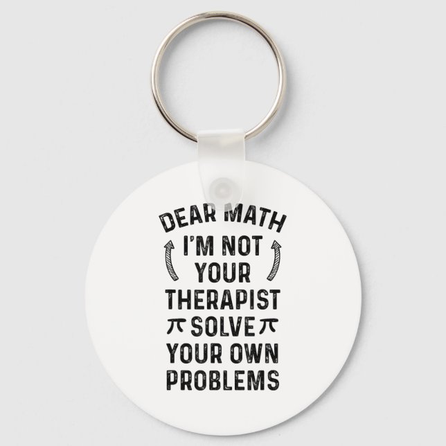 Chaveiro Dear Math Solve Your Own Problems Funny Quote Humo (Frente)