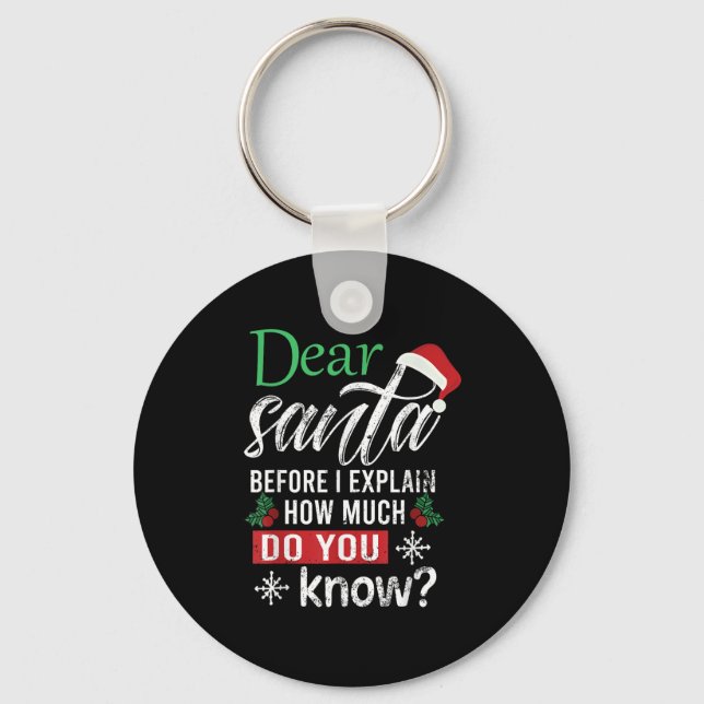 Chaveiro Dear Santa Before I Explain How Much Do You Know X (Frente)