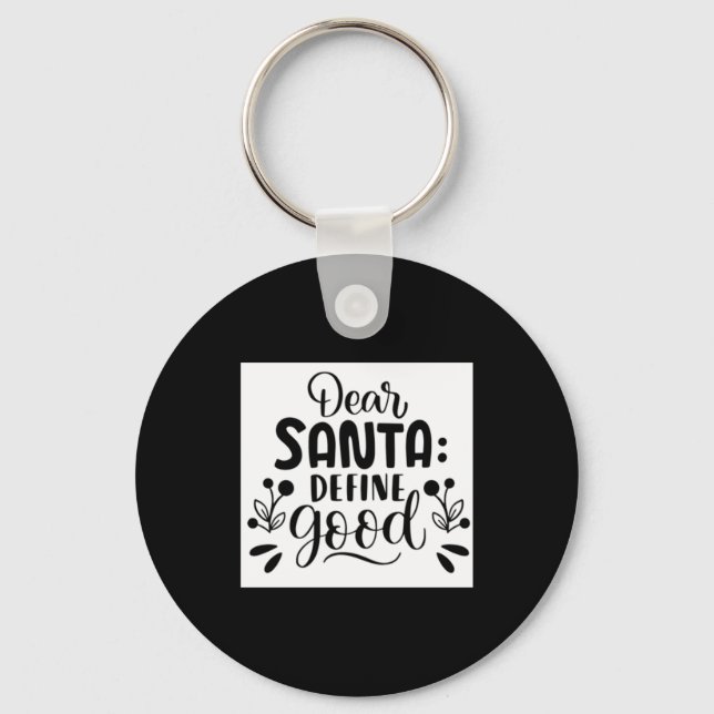 Chaveiro Dear Santa Define Good T Shirt  (Frente)