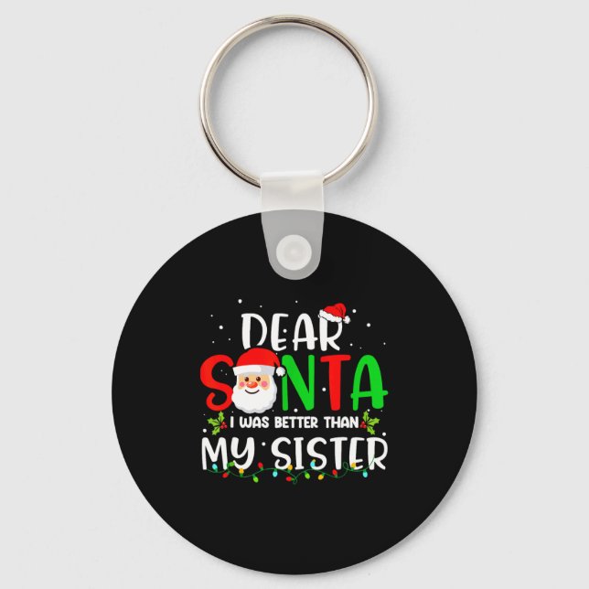 Chaveiro Dear Santa I Was Better Than My Sister  (Frente)