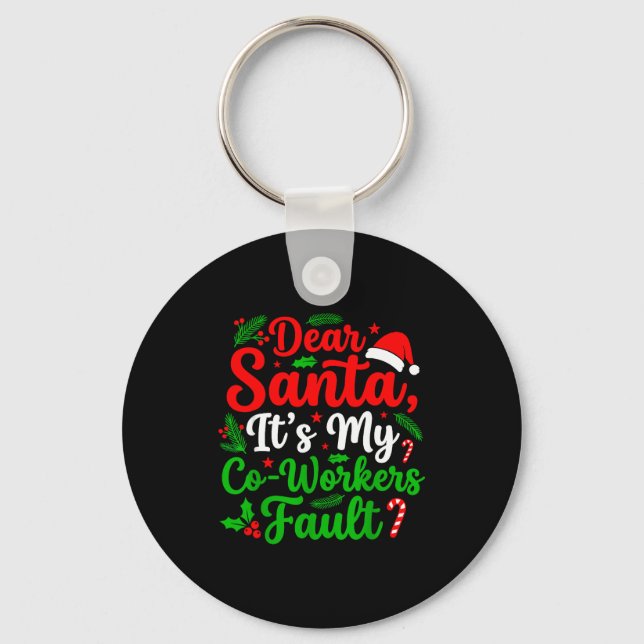 Chaveiro Dear Santa It's My Co-workers Fault Funny Christma (Frente)