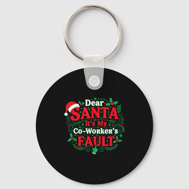 Chaveiro Dear Santa It's My Coworker's Fault Funny Christma (Frente)