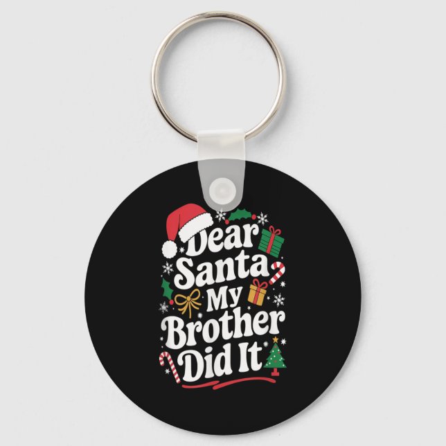 Chaveiro Dear Santa My Brother Did It Christmas Humor  (Frente)