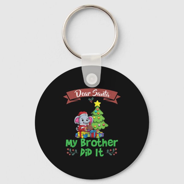 Chaveiro Dear Santa My Brother Did It Siblings Christmas  (Frente)