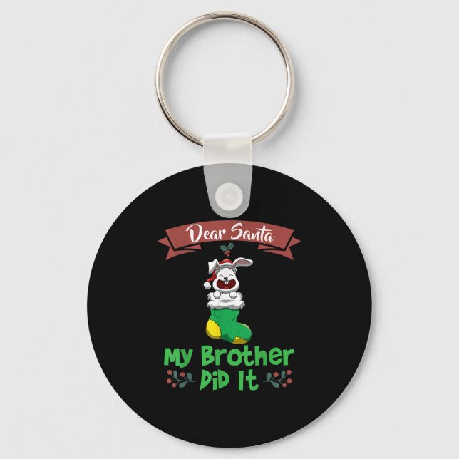 Chaveiro Dear Santa My Brother Did It Siblings Christmas  (Frente)