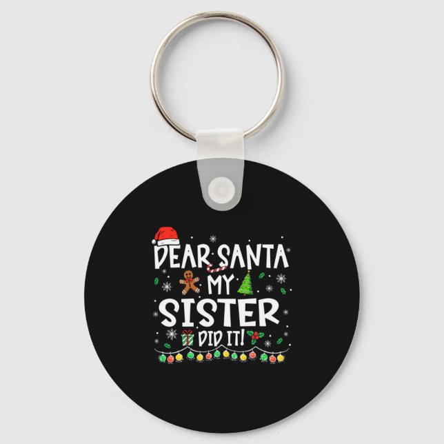 Chaveiro Dear Santa My Sister Did It Funny Christmas Girls  (Frente)