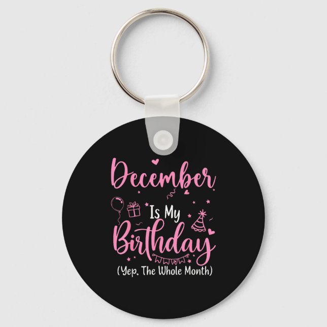 Chaveiro December Is My Birthday Yes The Whole Month Nk Bir (Frente)