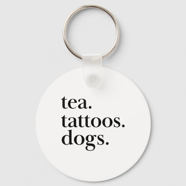 Chaveiro Declaração De Texto Simples De Chá, Tatuagens E Cã (Frente)