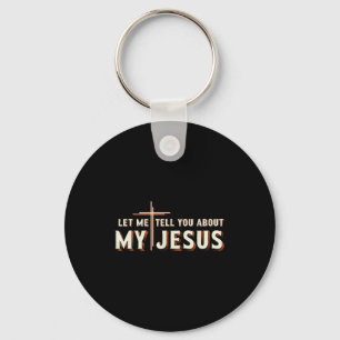 Chaveiro Deixe-me contar sobre a minha camiseta de Jesus cr