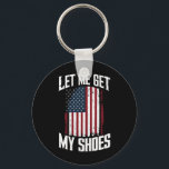 Chaveiro Deixe-me pegar meus Calçados, presidente dizendo<br><div class="desc">Deixe-Me Pegar Meus Calçados Engraçados Presidente Político Dizendo</div>