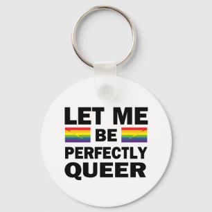 Chaveiro Deixe-Me Ser Perfeitamente Mais Queer